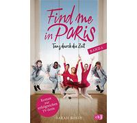 Find me in Paris - Tanz durch die Zeit (Band 2): Das Buch zur zweiten Staffel - Ausstrahlung ab November 2019 im KIKA und ZDF