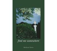 Find Me Somewhere: A Short Poetry Collection