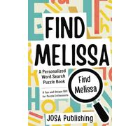 Find Melissa: A Personalized Word Search Puzzle Book: The Perfect Gift for a Unique and Memorable Challenge