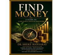 Find Money: A Guide to Cash Flow & Wealth Discovery