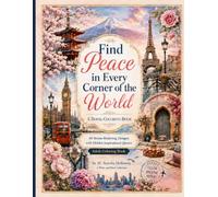 Find Peace in Every Corner of the World: A Travel Coloring Book