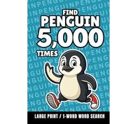 Find Penguin 5,000 Times: 1-Word Word Search | Hard Puzzles for Adults | Large Print (1-Word Searches)