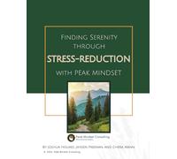 Find Serenity Through Stress Reduction: with Peak Mindset