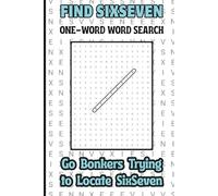 Find SixSeven, One Word Word Search, Go Bonkers Trying to Locate SixSeven: A Distracting 67 Puzzle Book For Kids, Teens, Adults, Seniors