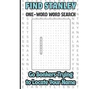 Find Stanley, One Word Word Search, Go Bonkers Trying to Locate Your Name: A Personalized Puzzle Book For Kids, Teens, Adults, Seniors