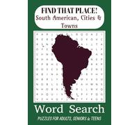 FIND THAT PLACE! South American, Cities & Towns: Word search with Easy to Read Print about South American, Cities & Towns. 6x9 inches & Hamlets, 110 ... for Holidays, Vacation & Free Times Abroad.