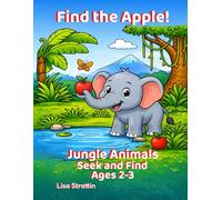 Find the Apple!: Jungle Animals: S nd Find (S nd Find Coloring Books for Ages 2-3)