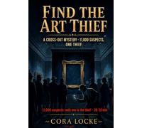Find the Art Thief: A Cross-Out Mystery - 11,000 Suspects, One Thief