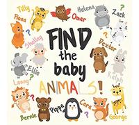 Find The Baby Animals!: A Fun Where's Wally Style Book For 2-4 Year Olds