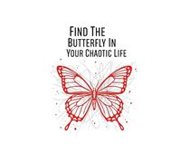 Find The Butterfly In Your Chaotic Life
