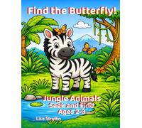 Find The Butterfly: Jungle Animals: Seek and FInd (Seek and Find Coloring Books for Ages 2-3)