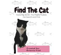 Find The Cat Search-and-Find Featuring Junior: The Playful Tuxedo Cat Search-and-Find