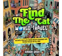 Find the Cat (World Travel): Train Your Brain and Cultivate Focus with Hidden Objects Scavenger Hunt Picture Puzzles for All Ages (The Ultimate Hidden Object Book for All Ages)