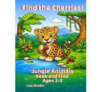 Find the Cherries!: Jungle Animals: Seek and Find (Seek and Find Coloring Books for Ages 2-3)