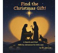 Find the Christmas Gift!: A Search-and-Find Nativity Adventure for little ones