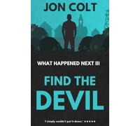 Find the Devil: What Happened Next Book 3
