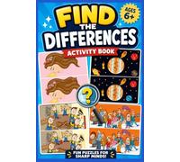 Find the Differences Activity Book for Kids Ages 6-10: Fun Spot-the-Difference Puzzles for Sharp Minds | Brain Games, Visual Challenges & Learning Activities for Boys and Girls