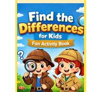 Find The Differences For Kids: Fun Activity Book: Fun & Challenging Puzzles for Kids Ages 6-10 (Find the Differences Adventures Series)