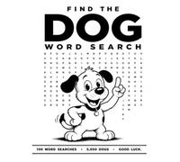 Find the DOG Word Search: 100 Impossible Word Search Puzzles - Will You Find All 5,050 Dogs?
