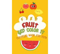 Find the Fruit & Color It: A Fun Matching and Coloring Book for Kids