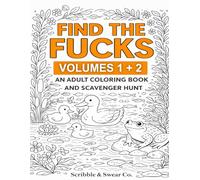 Find the Fucks Volumes 1 + 2: An Adult Coloring Book and Scavenger Hunt (Find the Fucks Series)