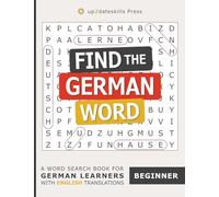 Find the German Word: Beginner: A Word Search Book for German Learners With English Translations (German Language Learning)