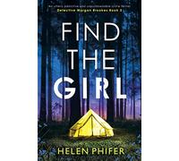 Find the Girl: An utterly addictive and unputdownable crime thriller: 5 (Detective Morgan Brookes)