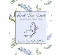Find The Good | Butterfly Coloring Book: Adult Coloring Book | Journal Coloring Book | Butterfly Coloring Book