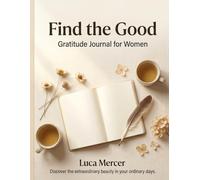 Find the Good: Gratitude Journal for Women