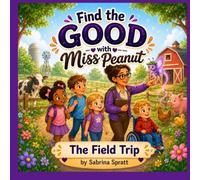 Find the Good with Miss Peanut: The Field Trip