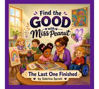 Find the Good with Miss Peanut: The Last One Finished
