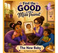 Find the Good with Miss Peanut: The New Baby