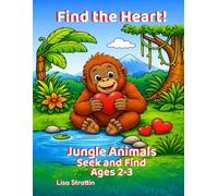 Find the Heart!: Jungle Animals: Seek and Find (Seek and Find Coloring Books for Ages 2-3)