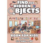 Find the Hidden Objects Book for Kids: Colorful Seek and Find Hidden Object Games Puzzle Activities for Boys & Girls ages 5-10.