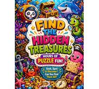 Find the Hidden Treasures: Ultimate Seek and Find Puzzle Book for All Ages: Seek, Spot & Discover! A Fun Hidden Objects Adventure with Brain Games, ... Relaxing Challenges for Kids, Teens & Adults