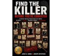 FIND THE KILLER-BEFORE YOU'RE CONVICTED: A Murder Mystery Puzzle Book for Adults | One Murder, 19 Clues, Thousands of Suspects, One Guilty Name