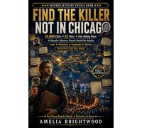Find the Killer - Not In Chicago!: A Murder Mystery Puzzle Book For Adults | 35,000 Cities, 22 Clues, One Hiding Place