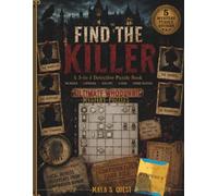 Find The Killer: Ultimate Whodunnit Puzzle Book. Mixed Murder Mystery Logic Puzzles For Adults