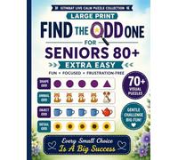 Find the Odd One for Seniors 80+ : Extra Easy Large Print Visual Puzzles: 70+ Relaxing Odd-One-Out Challenges | Shapes, Animals, Objects & Everyday ... Fun (Istinbat Live Calm Puzzle Collection)
