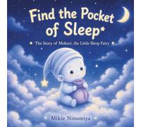 Find the Pocket of Sleep: The Story of Mokuri, the Little Sleep Fairy