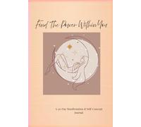 Find The Power Within You: A 30-Day Manifestation & Self-Concept Journal