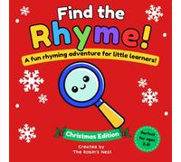 Find the Rhyme! Christmas Edition: A festive rhyming adventure for little learners!