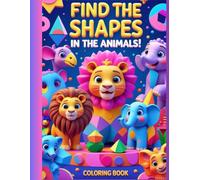 Find the Shapes in the Animals!-Coloring Book: Coloring book is an educational adventure