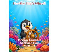 Find the Ship's Wheel!: Ocean Animals: Seek and Find (Seek and Find Coloring Books for Ages 2-3)