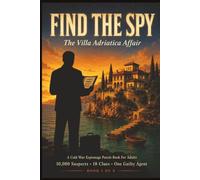 Find the Spy: A Cold War Puzzle Book: The Villa Adriatica Affair | 10,000 Suspects, 18 Clues, One Guilty Agent