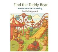 Find the Teddy Bear - Amusement Park coloring book for Kids Ages 4-8 (Find the Teddy Bear Coloring Book)