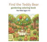 Find the Teddy Bear - gardening coloring book for Kids Ages 4-8 (Find the Teddy Bear Coloring Book)