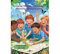 Find the Treasure - Adventure Journal for Treasure Hunters: An Outdoor Scavenger Game for the Whole Family - Perfect for Nature Walks and Weekends| Offline Game