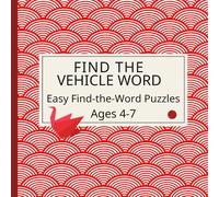 Find the Vehicle Word: Easy Find-the-Word Puzzles for Kids Ages 4-7 (Find the Word - Early Learning Series)