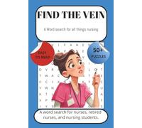 Find the Vein: a word search for all things nursing: Word searches with easy to read print about nursing, nursing tools, patient care, and more. [6x9 ... vacation, holidays, birthdays, or graduation.